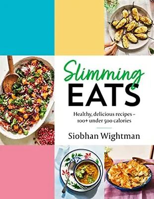 Slimming Eats: Healthy Delicious Recipes ? 100+ Under 500 CaloriesSiobhan Wi • £5.54