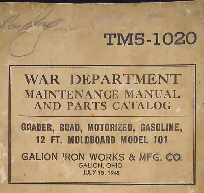 1942 War Department MAINTENANCE MANUAL/PARTS CATALOG Grader Road 12ft Model 101 • $59.95