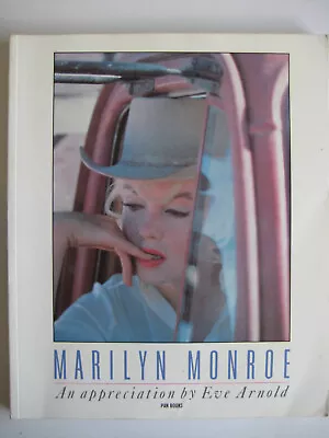 Marilyn Monroe Book - An Appreciation By Eve Arnold - 1987 - 146 Pages • $15
