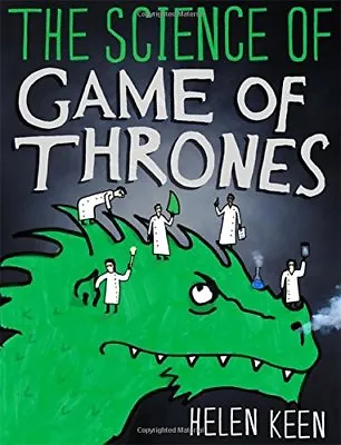 The Science Of Game Of Thrones: A Myth-busting Mind-blowing Jaw-dropping And • £3.29