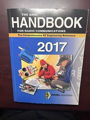 THE ARRL HANDBOOK FOR RADIO COMMUNICATIONS 2017 - By Arrl Inc • $42