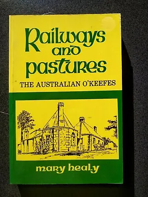 Railways And Pastures Book Healy Australian O'keefes Trains Railways • $16.96