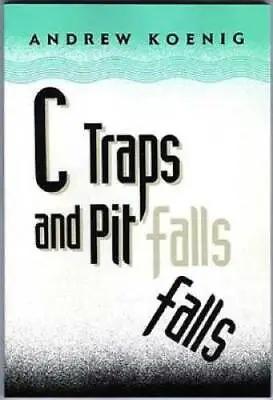 C Traps And Pitfalls - Paperback By Koenig Andrew - GOOD • $5.75