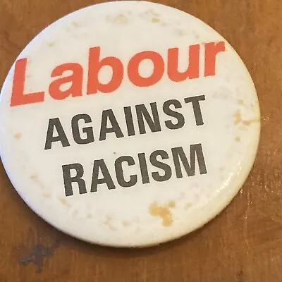 Labour Against Racism - Vintage Badge - 4.5cm • £6