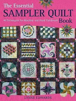 The Essential Sampler Quilt Book A Celebration Of • £16.07