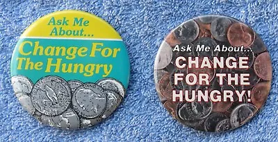 Ask Me About...Change For The Hungry Promo X2 Vintage 3  Pinback Pin Buttons • $4.99