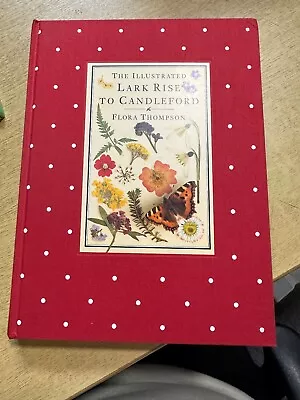 The Illustrated Lark Rise To Candleford By Thompson Flora Hardback Book The • £4.70