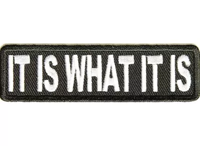 IT IS WHAT IT IS Embroidered Jacket Vest Funny Saying Patch Biker Emblem • $6.50