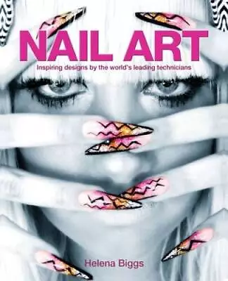 Nail Art - Paperback By Biggs Helena - VERY GOOD • $5.35