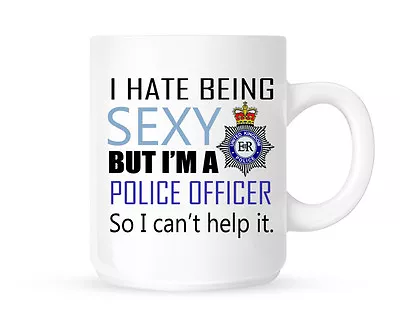 £7.99 • Buy I Hate Being Sexy - Police Officer - Funny Novelty Tea/Coffee Mug - Gift Idea