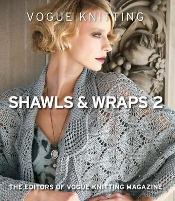 Vogue Knitting Ser.: Vogue® Knitting Shawls And Wraps 2 By Editors Of Editors Of • $9.99