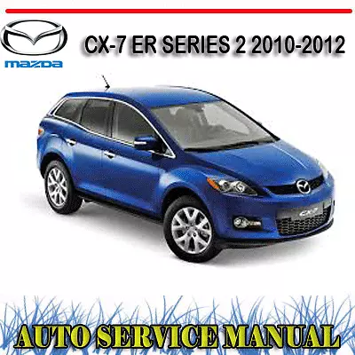 Mazda Cx-7 Er Series 2 2010-2012 Workshop Service Repair Manual ~ Dvd • $21.99