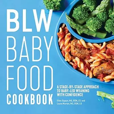 Blw Baby Food Cookbook: A Stage-By-Stage Approach To Baby-Led Weaning With Confi • £5.70