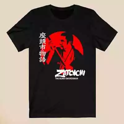 Zatoichi The Blind Swordsman Japan Sword Samurai Unisex T-Shirt Size S-5XL Gift • $25.99