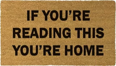 If You're Reading This You're Home Internal Door Mat Various Sized Coir Gift • £19.99