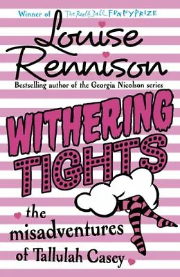 Withering Tights: The Misadventures Of Tallulah Casey By Louise Rennison • £3.12