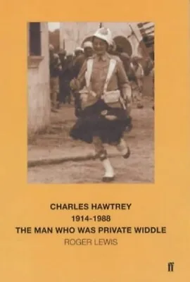 Charles Hawtrey 1914-1988: The Man Who Was Private W... By Lewis Roger Hardback • £7.99