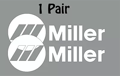 Miller Welder Pair (2 Decals) White Die Cut Welding Sticker P56 8.25  Wide • $9.99