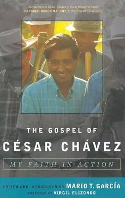Gospel Of Cesar Chavez : My Faith In Action Paperback By Garcia Mario T. (E... • $17.74