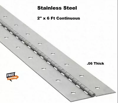 Stainless Steel Continuous Piano Hinge  2  X 6 Ft  Non-removable Pin  .06 Thick • $108.97