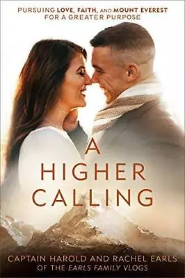 A Higher Calling: Pursuing Love Faith And Mount Everest For A Gre - VERY GOOD • $4.65