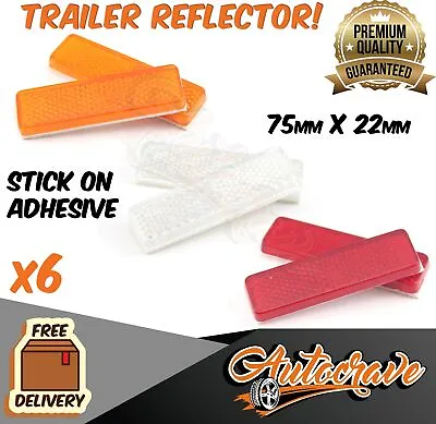 6x Trailer Reflector Truck Caravan Car Red Amber White Adhesive Reflector Stick • $7.69