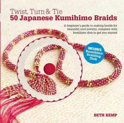 $16.24 • Buy Twist, Turn & Tie 50 Japanese Kumihimo Braids: A Beginner's Guide To Making Brai