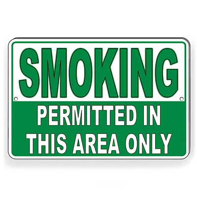 Smoking Permitted In This Area Only Metal Sign Or Decal 6 SIZES Vaping SP013 • $11.03