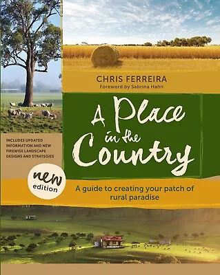 Place In The Country A: A Guide To Creating Your Patch Of Rural Paradise • $43.99