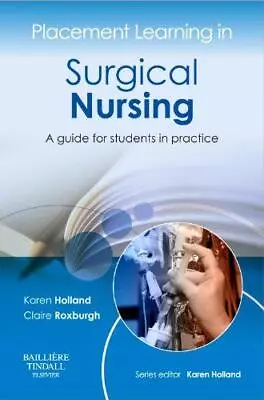 Placement Learning In Surgical Nursing: A Guide For Students In Practice • £7.31