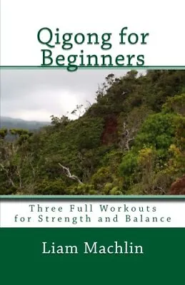 Qigong For Beginners: Three Full Workouts For Strength And Balance.New<|<| • £14.23