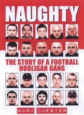 			Naughty: The Story Of A Football Hooligan Gang		 • £18.35