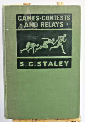 Games Contests And Relays By S.C. Staley College Text 1926 Barnes VG HC PE • $25