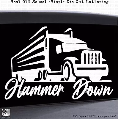 Hammer Down Trucker Decal Window Bumper Sticker Car Semi Driver Road Speed Truck • $23.40