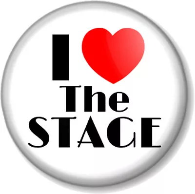 I Love / Heart THE STAGE 1  25mm Pin Button Badge Actor Singer Dancer Performer • $1.23