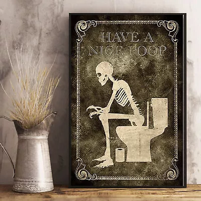 Skeleton Have A Nice Poop Toilet Poster - Love Skull - Love Tattoo Gift • $14.99