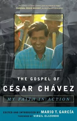 Gospel Of Cesar Chavez : My Faith In Action Paperback By Garcia Mario T. (E... • $16.94