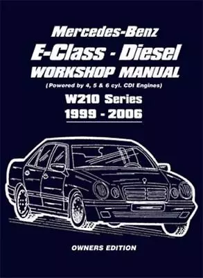 Mercedes-Benz E-Class Diesel Workshop Manual 1999-2006: Owners Manual • $26.20