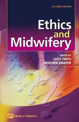 Ethics And Midwifery: Issues In Contemporary Practice 2eLucy F • £2.47