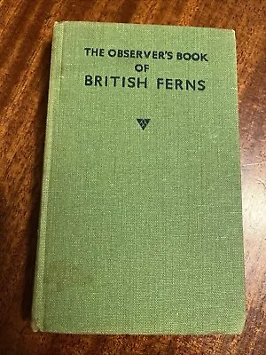 The Observers Book Of British Ferns First Edition 1950 • £7.99