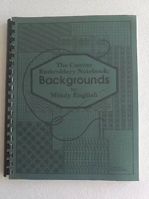 The Canvas Embroidery Notebook: Backgrounds By Mindy English 1992 • $39.99