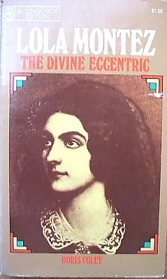 £26 • Buy RARE BOOK Lola Montez The Divine Eccentric By Doris Foley 1973