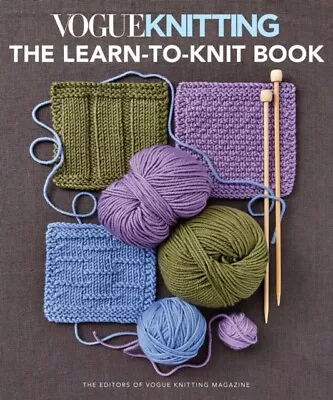 Vogue Knitting: The Learn-To-Knit Book 9781640210639 - Free Tracked Delivery • £17.07