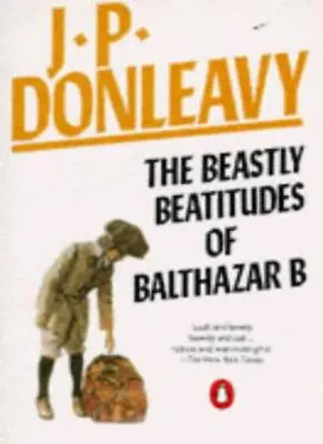 The Beastly Beatitudes Of Balthazar BJ. P. Donleavy • £2.35