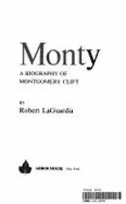 Monty: A Biography Of Montgomery Clift By Robert Laguardia: Used • $9.08