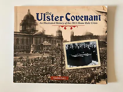 The Ulster Covenant 1912 Home Rule Gordon Lucy Northern Ireland History Belfast • £4.99