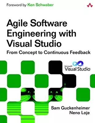 AGILE SOFTWARE ENGINEERING WITH VISUAL STUDIO 2ND EDITION By Sam Guckenheimer • $28.95