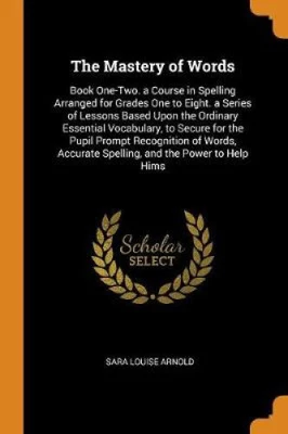 $54.43 • Buy The Mastery Of Words: Book One-Two. A Course In Spelling Arranged For Grades