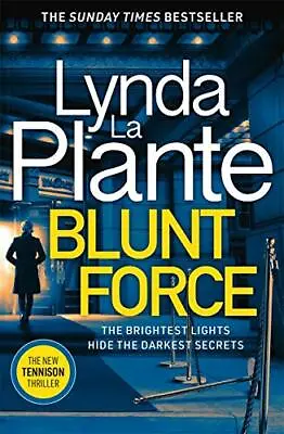£3.22 • Buy Blunt Force: The Sunday Times Bestselling Crime Thriller,Lynda La Plante