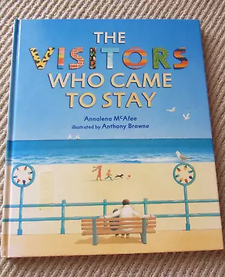 The Visitors Who Came To Stay By Annalena McAfee And Anthony Browne - Hardcover • $39.95